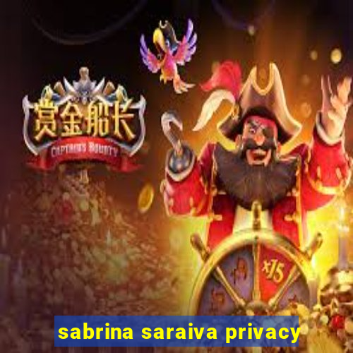 sabrina saraiva privacy